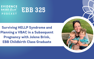 EBB 325 – Surviving HELLP Syndrome and Planning a VBAC in a Subsequent Pregnancy with Jolene Brink, EBB Childbirth Class Graduate