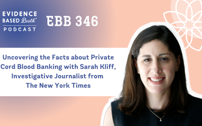 EBB 346 – Uncovering the Facts about Private Cord Blood Banking with Journalist Sarah Kliff