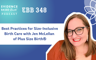 EBB 348 – Best Practices for Size-Inclusive Birth Care with Jen McLellan of Plus Size Birth
