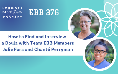 EBB 376 – How to Find and Interview a Doula with Team EBB Members Julie Fors and Chanté Perryman