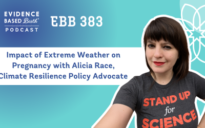 EBB 383 – Impact of Extreme Weather on Pregnancy with Alicia Race, Climate Resilience Policy Advocate