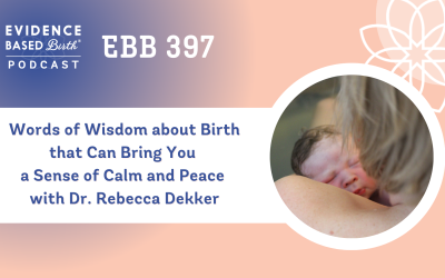 EBB 397 – Words of Wisdom about Birth that Can Bring You a Sense of Calm and Peace