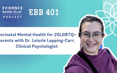 EBB 401 – Perinatal Mental Health for 2SLGBTQ+ Parents with Dr. Leiszle Lapping-Carr, Clinical Psychologist