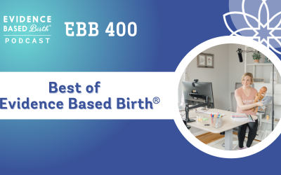 EBB 400 – Best of Evidence Based Birth®