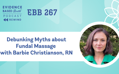 REPLAY: EBB 267 – Debunking Myths about Fundal Massage with Barbie Christianson, RN